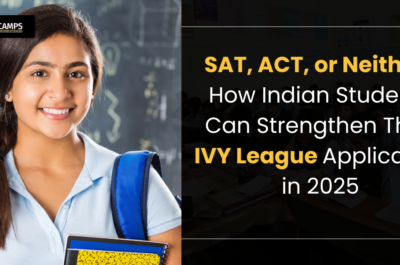 SAT, ACT, or Neither? How Indian Students Can Strengthen Their Ivy League Application in 2025