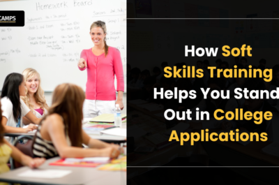 How Soft Skills Training Helps You Stand Out in College Applications